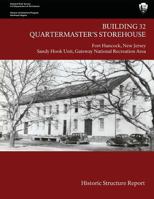 Building 32 Quartermaster's Storehouse, Fort Hancock: Historic Structure Report 1484872169 Book Cover