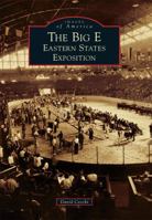 The Big E: Eastern States Exposition 1467117161 Book Cover