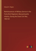 Reminiscences of Military Service in the Forty-third Regiment, Massachusetts Infantry, During the Great Civil War, 1862-63 3385327652 Book Cover