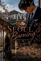Seoul Burning: A Seoulmates Novel - Book 4 B0H5QTR7VL Book Cover