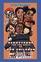 Beautyshop for the Souls of Our Children: My Color Fits Me Like a Glove 1504373693 Book Cover