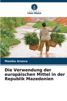 Die Verwendung der europ?ischen Mittel in der Republik Mazedonien 6205372029 Book Cover