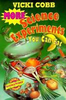 More Science Experiments You Can Eat 0064460037 Book Cover