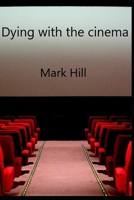 Dying with the cinema B0BRDLYX8L Book Cover