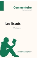 Les Essais de Montaigne (Commentaire): Comprendre la philosophie avec lePetitPhilosophe.fr (Commentaire philosophique) 2808001215 Book Cover