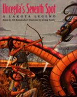 Uncegila's Seventh Spot: A Lakota Legend 0395689708 Book Cover