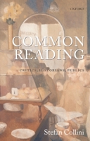 Common Reading: Critics, Historians, Publics 0199569797 Book Cover