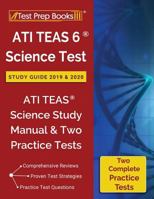 ATI TEAS 6 Science Test Study Guide 2019 & 2020: ATI TEAS Science Study Manual & Two Practice Tests 1628456140 Book Cover