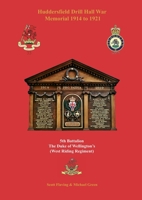 Huddersfield Drill Hall War Memorial 1914 to 1921: 5th Battalion The Duke of Wellington's (West Riding Regiment) 1911391984 Book Cover