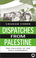 Dispatches From Palestine: The Rise and Fall of the Oslo Peace Process (Middle East Issues (MEI)) 074531337X Book Cover