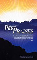 Pits and Praises 1449707262 Book Cover