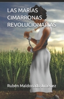 LAS MARÍAS CIMARRONAS REVOLUCIONARIAS (Resitencia antiesclavista en Puerto Rico y el Caribe) B0913632KL Book Cover