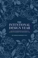 The Intentional Design Year: 365 Days of Inspiration and Guidance to Become the Designer You Were Meant to Be B0G4GYM1X4 Book Cover