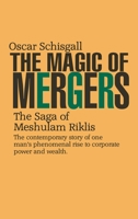 The Magic of Mergers: The Saga of Meshulam Riklis 1990875009 Book Cover