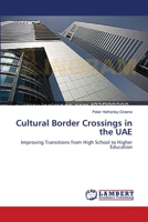 Cultural Border Crossings in the UAE: Improving Transitions from High School to Higher Education 3659213691 Book Cover