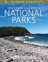 Southern Ontario's National Parks 1554553970 Book Cover