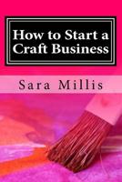 How to Start a Craft Business: 30 steps to start your business the right way 1977969534 Book Cover