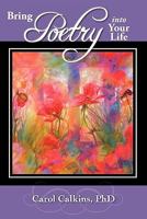 Bring Poetry Into Your Life 1460931009 Book Cover
