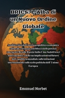 Brics: Analisi critica dell'ascesa geopolitica, economica, culturale e strategica del blocco delle potenze emergenti - Brasile, Russia, India, Cina, ... sulle istituzioni inter (Italian Edition) B0F6HGQLDR Book Cover