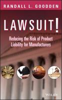 Lawsuit!: Reducing the Risk of Product Liability for Manufacturers 0470177977 Book Cover