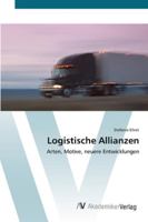 Logistische Allianzen: Arten, Motive, neuere Entwicklungen 3639450299 Book Cover