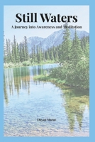 Still Waters: A Journey into Awareness and Meditation B0FKNF8VJ5 Book Cover