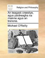 An teagask creestye, agus paidreagha na mainne agus an tranona. 1171142455 Book Cover