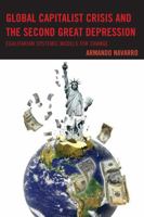 Global Capitalist Crisis and the Second Great Depression: Egalitarian Systemic Models for Change 0739173758 Book Cover