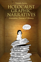 Holocaust Graphic Narratives : Generation, Trauma, and Memory 1978802560 Book Cover