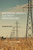 Modernizing America's Electricity Infrastructure (MIT Press) 0262036797 Book Cover