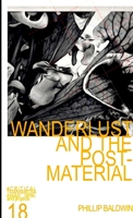 Wanderlust and the Post-Material 0359328547 Book Cover