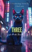 THREE: A Guide To Numerology Life Path 3 (Nine Lives Numerology Series) 1763884791 Book Cover