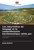 Les labyrinthes du langage et la compréhension herméneutique reliés par (French Edition) 6208478383 Book Cover