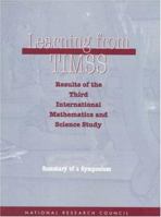 Learning from TIMSS: Results of the Third International Mathematics and Science Study, Summary of a Symposium 0309059755 Book Cover