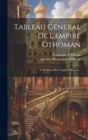 Tableau Général De L'empire Othoman: L'état Actuel De L'empire Othoman... (French Edition) 1019558806 Book Cover