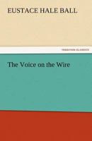 The Voice on the Wire 1421818264 Book Cover