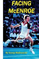 Facing McEnroe: Symposium of a Champion 1532844816 Book Cover