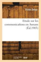 Etude sur les communications en Annam 2418276910 Book Cover