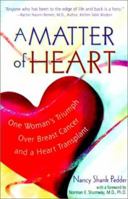 A Matter of Heart: One Woman's Triumph over Breast Cancer and a Heart Transplant 1892803240 Book Cover