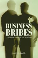 Business Bribes: Corporate Corruption and the Courts 1634259254 Book Cover