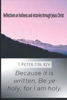 Reflections on Holiness and Victory Through Jesus Christ B0DVMSGG1B Book Cover