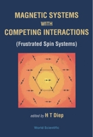 Magnetic Systems With Competing Interactions 9810217153 Book Cover