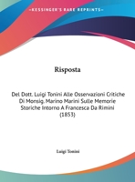Risposta: Del Dott. Luigi Tonini Alle Osservazioni Critiche Di Monsig. Marino Marini Sulle Memorie Storiche Intorno A Francesca Da Rimini 1169547672 Book Cover