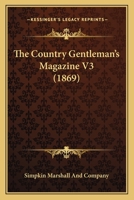 The Country Gentleman's Magazine V3 1104486644 Book Cover