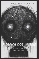 A Dança dos Inúteis: O valor de um arremesso. (Portuguese Edition) B0FM3X3ZNZ Book Cover