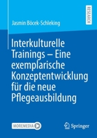 Interkulturelle Trainings - Eine Exemplarische Konzeptentwicklung Für Die Neue Pflegeausbildung 3658404183 Book Cover