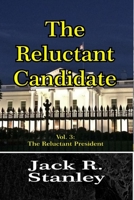 The Reluctant Candidate (Large Print): The Reluctant President Vol. 3 1964484022 Book Cover