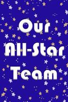 Our All-Star Team: Teamwork Notebook Employee Appreciation Gift 1095693492 Book Cover