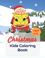Christmas Coloring Book for kids ages 4-10: -A wonderful Christmas coloring book for kids, with 64 fun and unique designs. The perfect gift for boys a B08NF1NLPH Book Cover