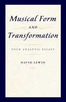 Musical Form and Transformation: Four Analytic Essays 0300056869 Book Cover